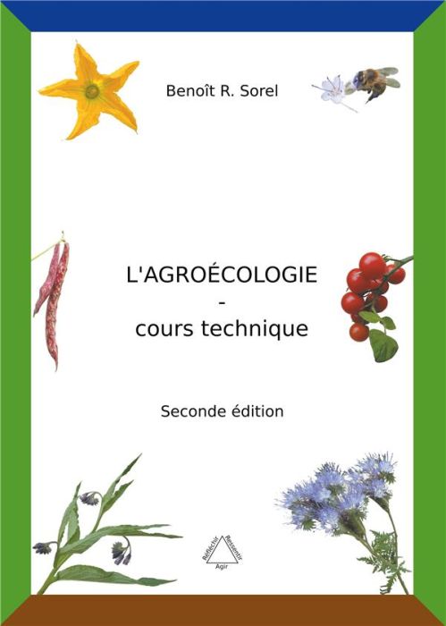 Emprunter L'agroécologie - Cours technique. Une agriculture biologique artisanale et autonome livre