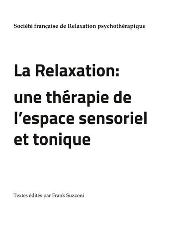 Emprunter La Relaxation. Une thérapie de l'espace sensoriel et tonique livre