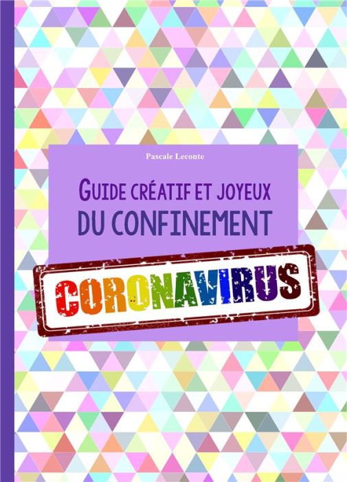 Emprunter Guide créatif et joyeux du confinement Coronavirus livre