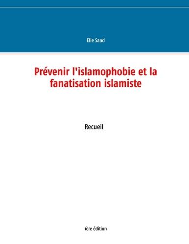 Emprunter Prévenir l'islamophobie et la fanatisation islamiste livre