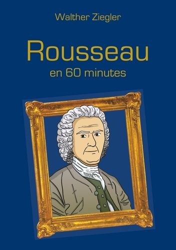 Emprunter Rousseau en 60 minutes livre