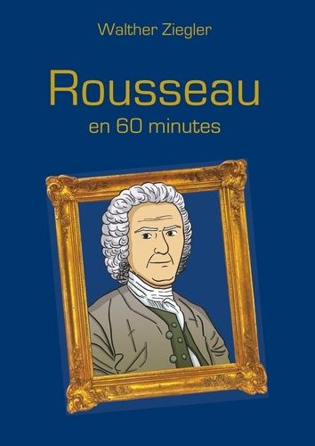 Emprunter Rousseau en 60 minutes livre