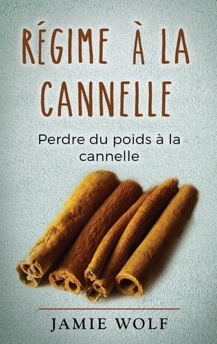 Emprunter Régime à la cannelle. Perdre du poids à la cannelle livre