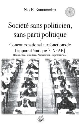 Emprunter Société sans politicien, sans parti politique - concours national aux fonctions de l'appareil étatiq livre