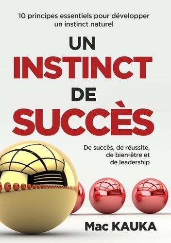 Emprunter Un instinct de succès. 10 principes essentiels pour développer un instinct naturel de succès, de réu livre