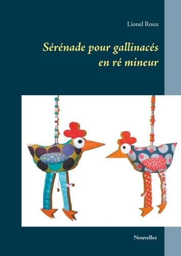 Emprunter Sérénade pour gallinacés. en ré mineur livre