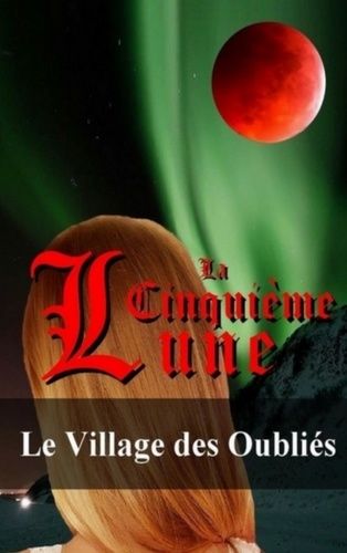 Emprunter La cinquième lune. Le village des oubliés livre