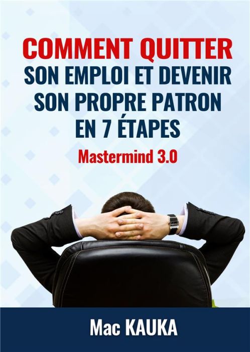 Emprunter Mastermind 3.0. Comment quitter son emploi et devenir son propre patron en 8 étapes simples livre