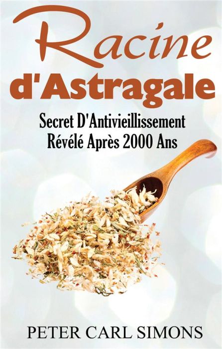 Emprunter Racine d'astragale. Secret D'Antivieillissement Révélé Après 2000 Ans livre