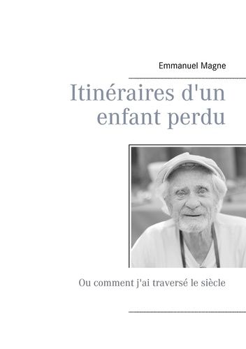 Emprunter Itinéraires d'un enfant perdu. Ou comment j'ai traversé le siècle livre