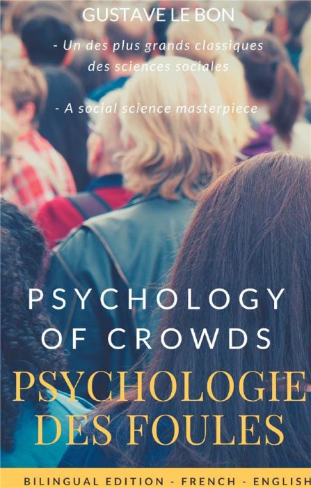 Emprunter Psychologie des foules. The Crowd, by Gustave le Bon : A Study of the Popular Mind, Edition bilingue livre