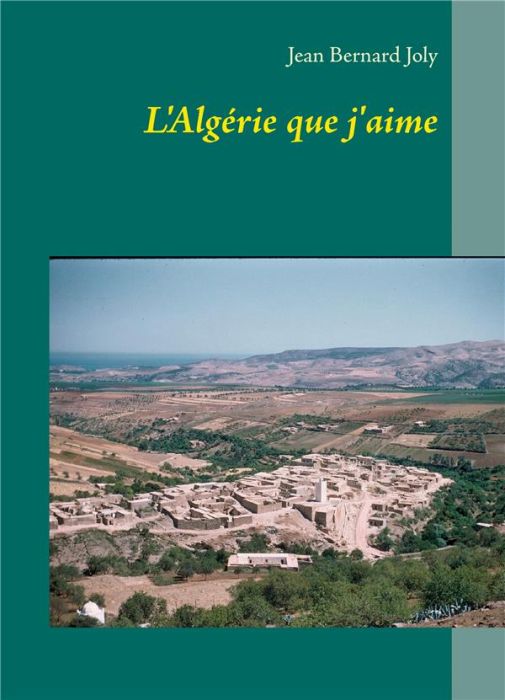 Emprunter L'Algérie que j'aime livre