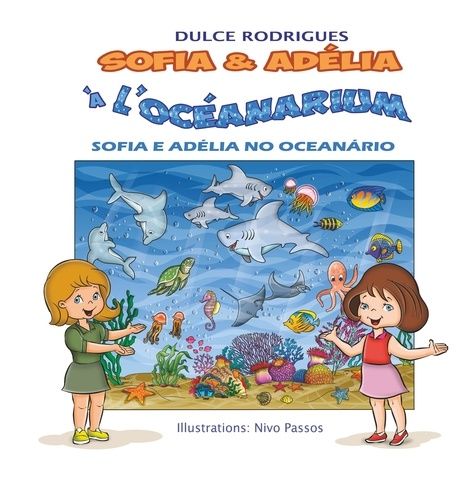 Emprunter Sofia & Adélia à l'océanarium. Edition bilingue français-portugais livre