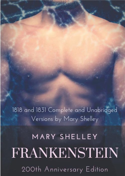 Emprunter FRANKENSTEIN OR THE MODERN PROMETHEUS : THE 200TH ANNIVERSARY EDITION - INCLUDING THE 1818 AND 1831 livre