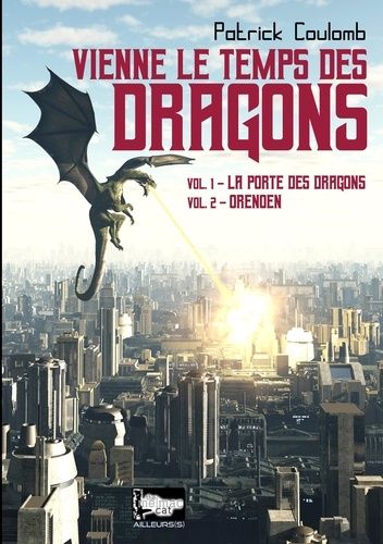 Emprunter Vienne le temps des dragons Tomes 1 et 2 : La porte des dragons %3B Orenden livre