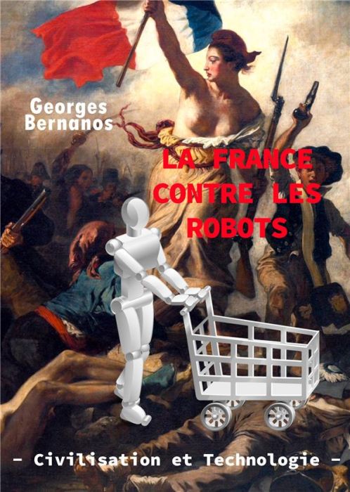 Emprunter La France contre les robots. Civilisation et technologie livre