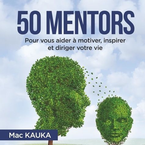 Emprunter 50 mentors. Pour vous aider à motiver, inspirer et diriger votre vie livre