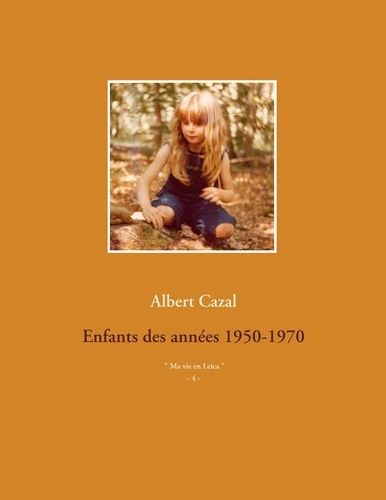 Emprunter Ma vie en Leica. Volume 4, Enfants des années 1950-1970 livre