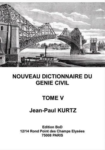 Emprunter Nouveau dictionnaire du génie civil. Tome 5, De Parapet à Revêtement d'époxyde, Edition bilingue fra livre