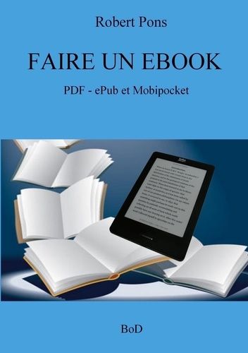 Emprunter Faire un ebook. PDF, ePub et Mobipocket livre