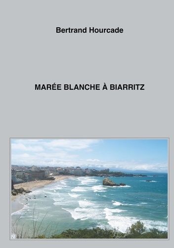 Emprunter Marée blanche à Biarritz livre