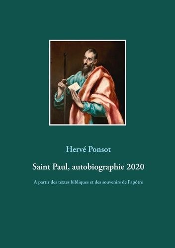 Emprunter Saint Paul, autobiographie 2020. A partir des textes bibliques et des souvenirs de l'apôtre livre