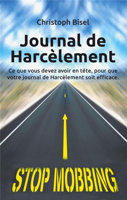 Emprunter Journal de Harcèlement. Ce que vous devez avoir en tête, pour que votre journal de Harcèlement soit livre