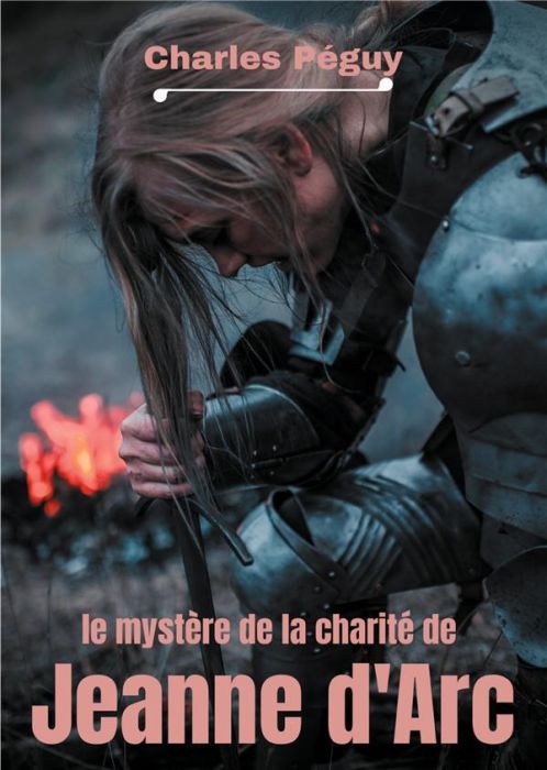 Emprunter Le Mystère de la charité de Jeanne d'Arc. Jeanne d'Arc vue par l'écrivain, poète et essayiste frança livre