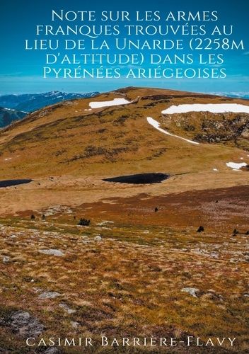 Emprunter Note sur les armes franques trouvées au lieu de la Unarde (2258 m d'altitude) dans les Pyrénées arié livre