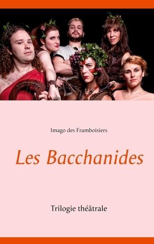 Emprunter Les Bacchanides. Trilogie théâtrale livre