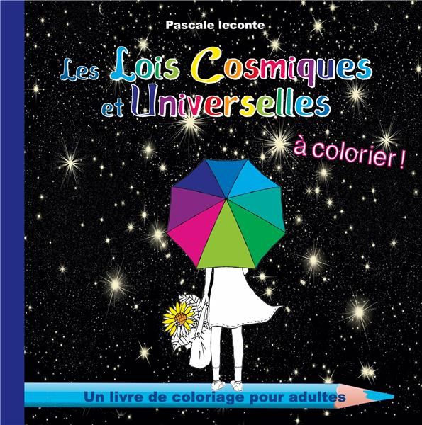 Emprunter Les Lois Cosmiques et Universelles à colorier. 49 coloriages pour adultes livre