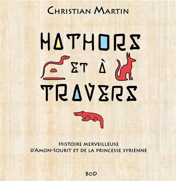 Emprunter Hathors & à travers. Histoire merveilleuse d'Amon-Sourit et de la princesse syrienne livre