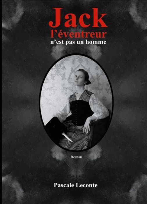 Emprunter Jack l'éventreur n'est pas un homme. Florence Maybrick : la suspecte idéale ? livre