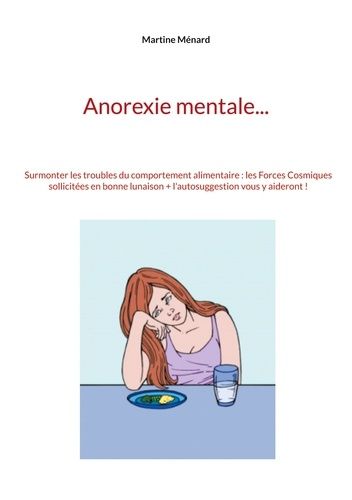 Emprunter Anorexie mentale... Surmonter les troubles du comportement alimentaire : les Forces Cosmisques solli livre