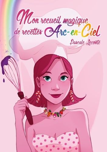 Emprunter Mon recueil magique de recettes Arc-en-ciel. Ouvre une page au hasard pour savoir ta recette du jour livre