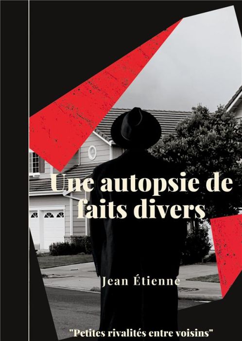 Emprunter Une autopsie de faits divers. Petites rivalités entre voisin livre