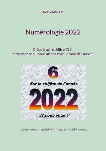 Emprunter Numérologie 2022. Grâce à votre chiffre CLE, découvrez ce qui vous attend chaque mois de l'année ! livre