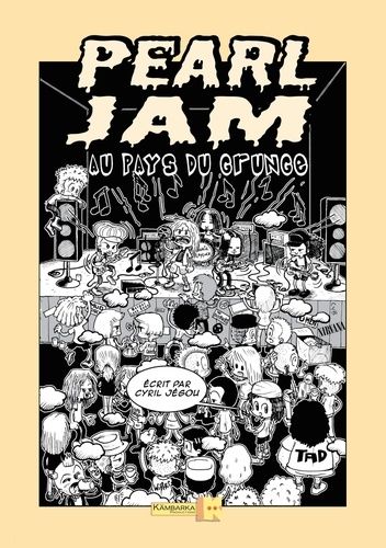 Emprunter Pearl Jam au pays du grunge livre