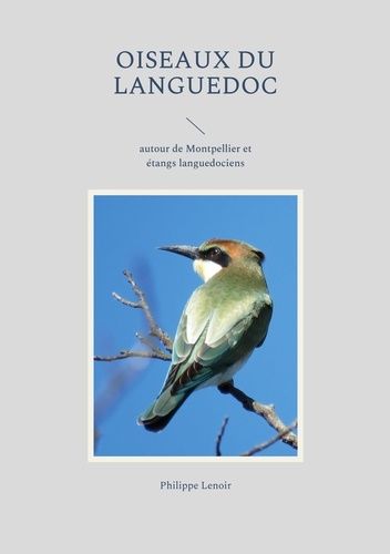 Emprunter Oiseaux du Languedoc. Autour de Montpellier et étangs languedociens livre