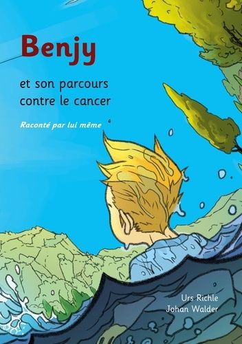 Emprunter Benjy et son parcours contre le cancer, raconté par lui-même livre