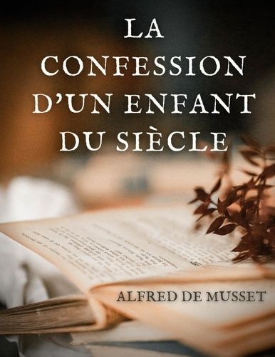 Emprunter La Confession d'un enfant du siècle livre