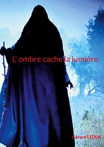 Emprunter L'ombre cache la lumière livre