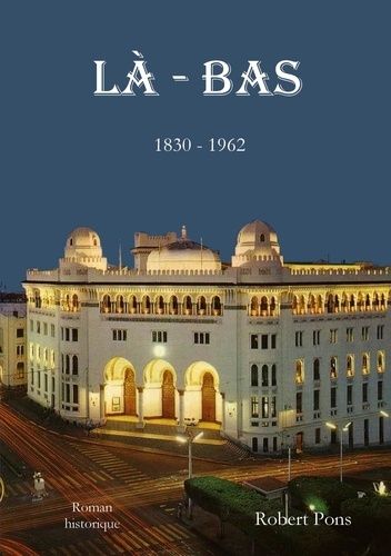 Emprunter Là-bas. 1830-1962 livre