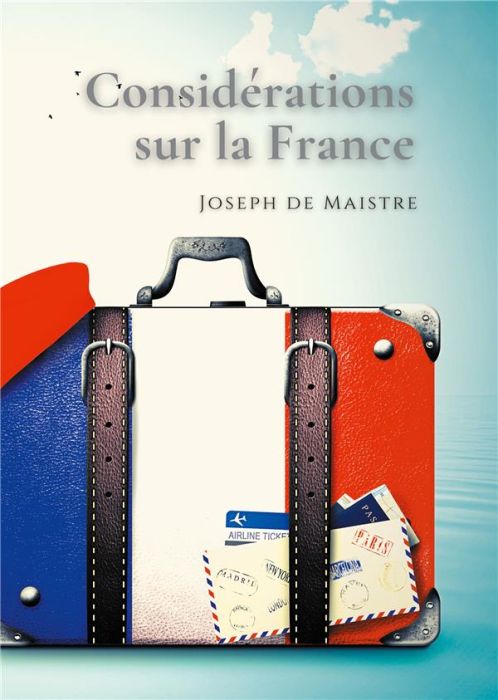 Emprunter Considérations sur la France. Un texte essentiel pour comprendre la perception de la Révolution fran livre