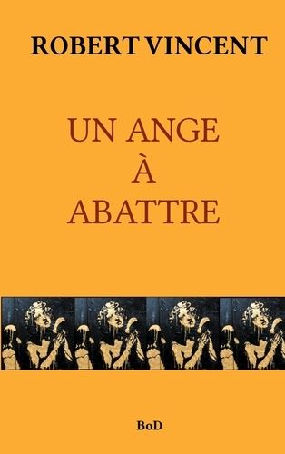 Emprunter Un ange à abattre livre