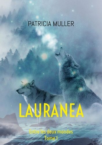 Emprunter Lauranea Tome 1 : Entre les deux mondes livre