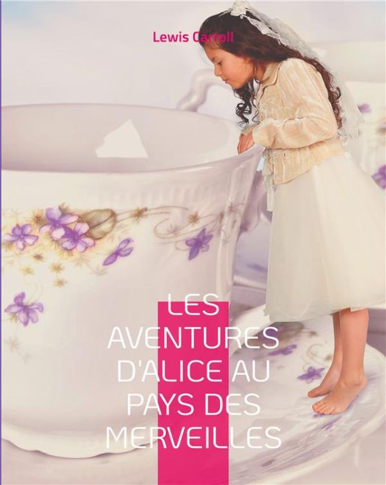 Emprunter Les Aventures d'Alice au pays des merveilles livre