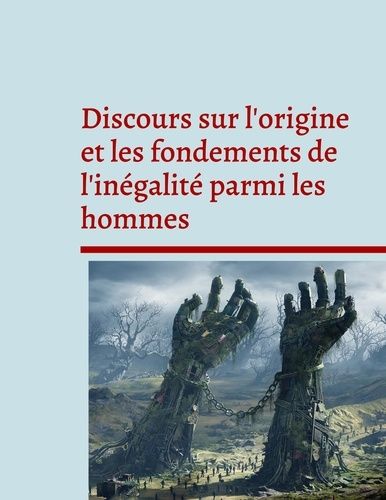 Emprunter Discours sur l'origine et les fondements de l'inégalité parmi les hommes. Pensée politique et social livre