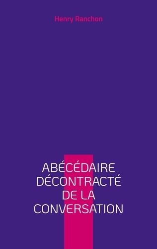 Emprunter Abécédaire décontracté de la conversation livre