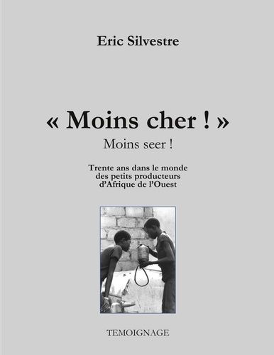 Emprunter Moins cher ! (Moins seer). Trente ans avec les micros entrepreneurs d'Afrique de l'Ouest livre